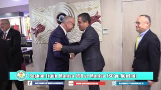Başkan Ergün, Manisa OSB ve Manisa TSO'yu Ağırladı