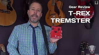 Video thumbnail for T-Rex Tremster Tremolo Pedal - Gear Review by YourGuitarSage