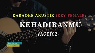 Download lagu VAGETOZ - KEHADIRANMU | Karaoke Akustik KEY FEMALE mp3