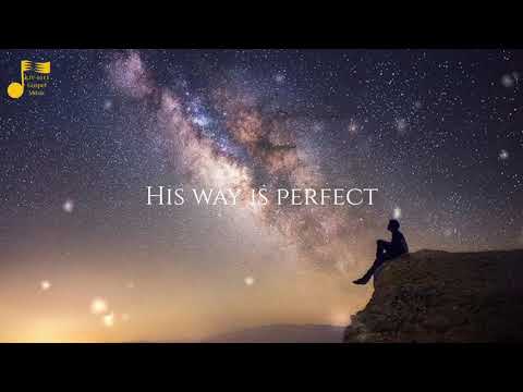 His Way is Perfect (with lyrics)