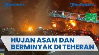 Kilang Minyak Iran Diserang Israel: Hujan Berminyak, Asam, dan Beracun di Langit Teheran