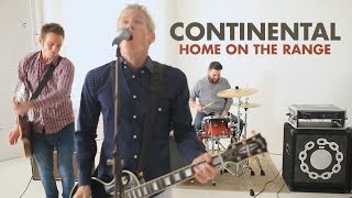Continental  - Home On The Range (Official Video)