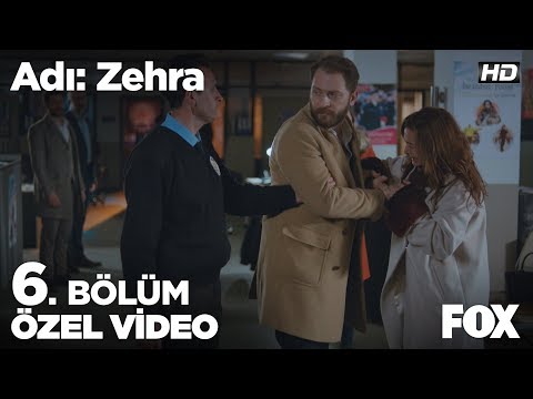 Bu işi senin başına ben açtım! Adı: Zehra 6. Bölüm