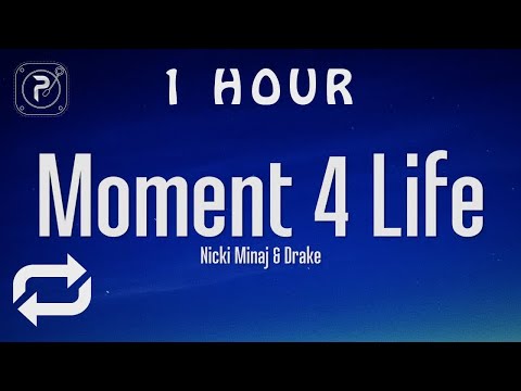 [1 HOUR 🕐 ] Nicki Minaj - Moment 4 Life (Lyrics) ft Drake