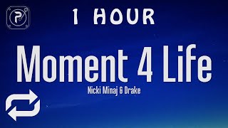 [1 HOUR 🕐 ] Nicki Minaj - Moment 4 Life (Lyrics) ft Drake