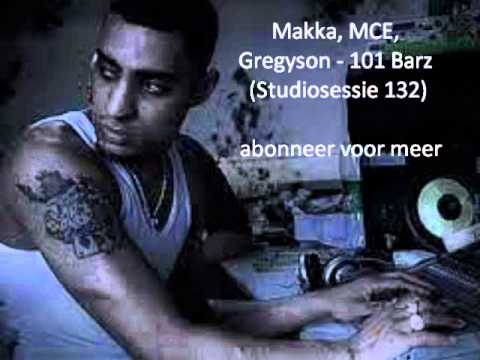 Makka, MCE, Gregyson - 101 Barz (Studiosessie 132)