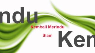 Kembali Merindu - Slam