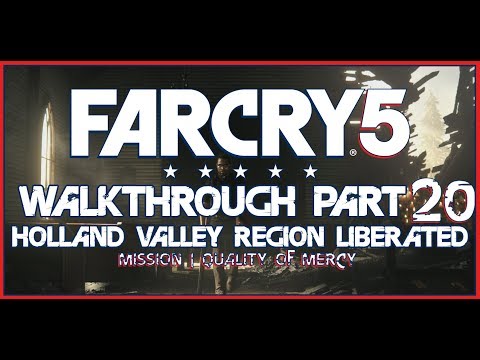 Far Cry 5 | Walkthrough Part 20 - Quality of Mercy - Holland Valley Region Liberated