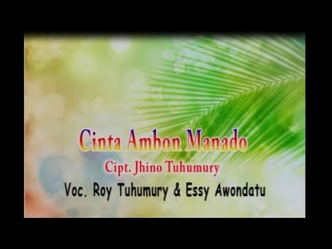 Roy Tuhumury ft Essy Awondatu - CINTA AMBON MANADO || Duet Ambon (Official Music Video)