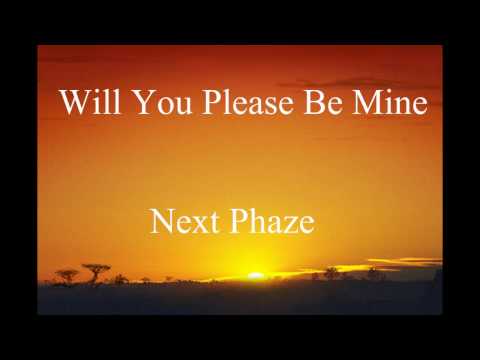 Will You Please Be Mine - Next Phaze