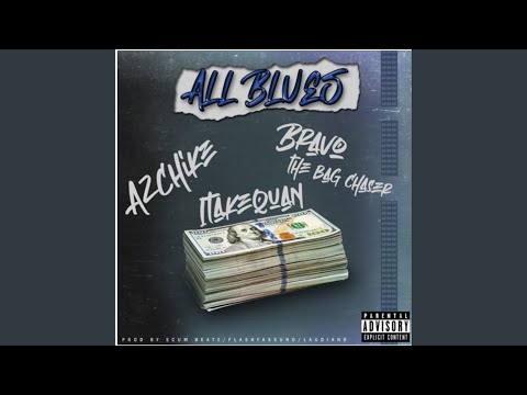 All Blues (feat. AzChike & Bravo the BagChaser)