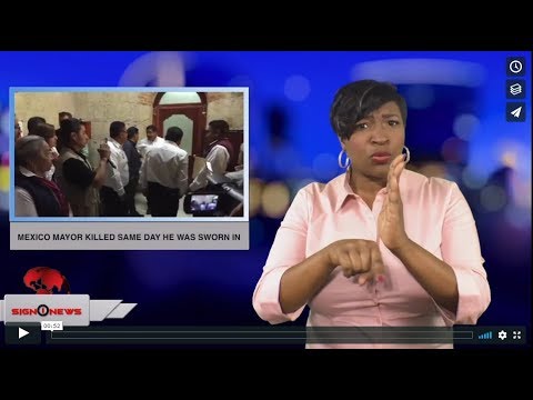Mexico mayor killed same day he was sworn in (ASL - 1.2.19)