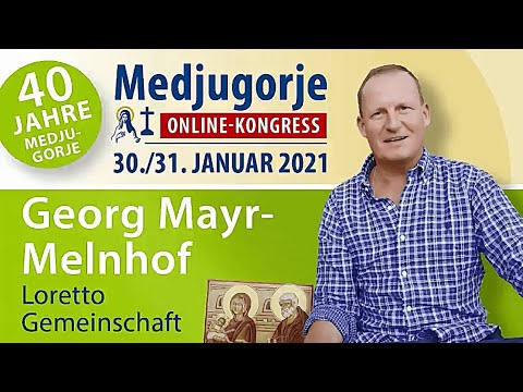 Medjugorje-KONGRESS: Grußwort Nr. 29 von Georg Mayr-Melnhof