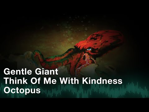 Gentle Giant - Think Of Me With Kindness (Official Audio)