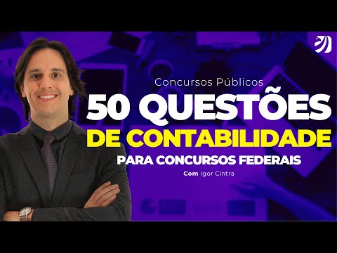 CONCURSO PÚBLICO: 50 QUESTÕES DE CONTABILIDADE PARA CONCURSOS FEDERAIS (Igor Cintra)