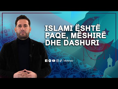 Kete e bene Sahabet kete spo e bejme ne! Islami eshte Paqe, Meshire dhe Dashuri!