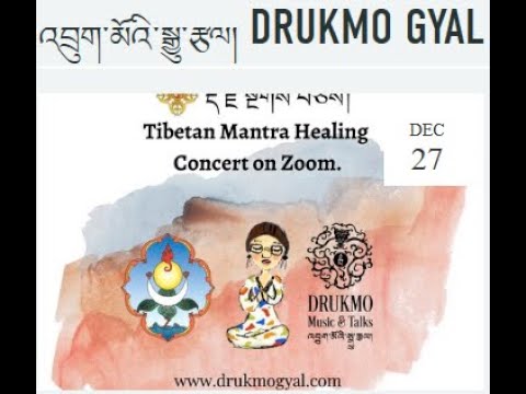 Drukmo Gyal Tibetan Mantra Healing Concert 2020 12 27 - Purify 2020, Welcome 2021