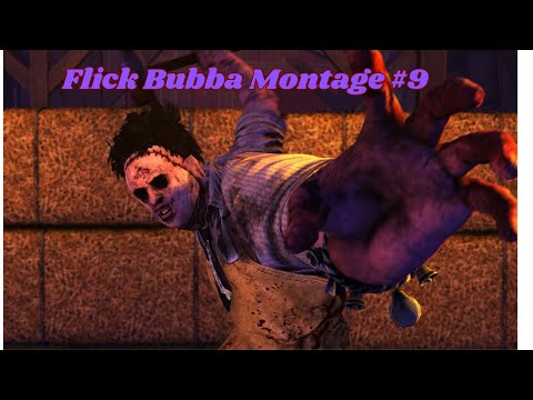 Flick Bubba Montage 9 | Dead By Daylight