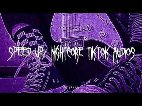 speed up/nightcore tiktok audios ♡ pt. 290
