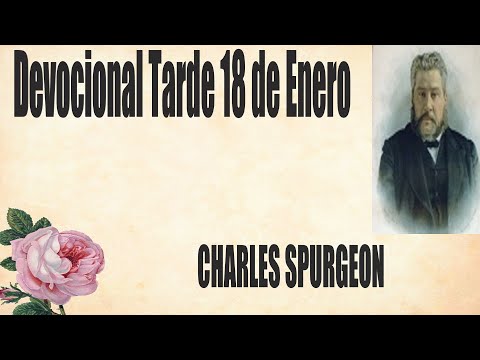 Devocional/Charles Spurgeon/Tarde 18 de Enero "Les expuso en todas las Escrituras."Lucas 24:27