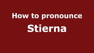 How to pronounce Stierna