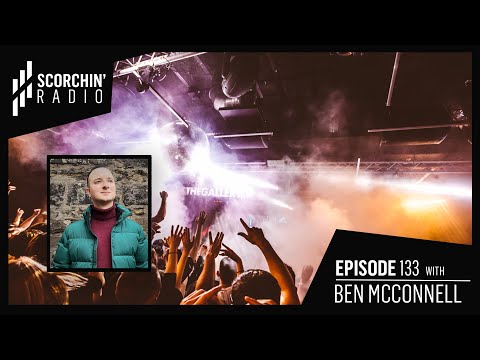 Scorchin' Radio 133 - Ben McConnellXXX