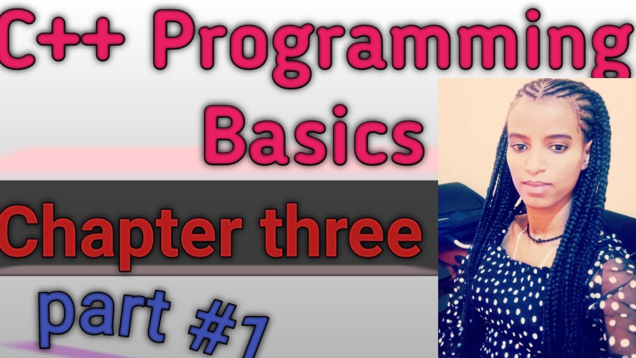 C++ Programming basics chapter three, part #1