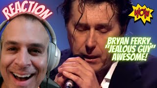 SOMETHING ABOUT HIS STYLE IS SO UNIQUE. Bryan Ferry - Jealous Guy. 1ST REACTION