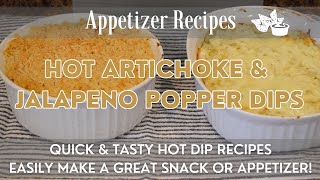 Hot Artichoke Dip & Hot Jalapeno Popper Dip | Quick & Tasty Hot Appetizer Recipes Made in Minutes!