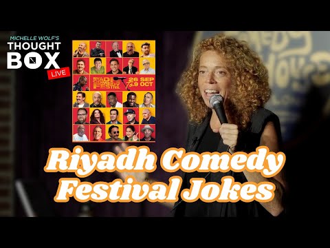 Riyadh Comedy Festival Jokes (From Michelle Wolf's Thought Box LIVE!)