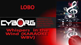 LOBO - WHISPERS IN THE WIND KARAOKE WBV including lyric sync