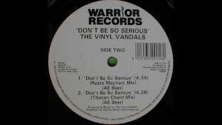 The Vinyl Vandals - Don't Be So Serious (Rasta Mayhem Mix)