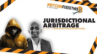 Bitcoin Fixes This Ep. 110: Jurisdictional Arbitrage with Stephan Livera and Simon