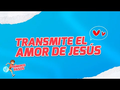 Superlibro │ Primeros Pasos │ Transmite el amor de Jesús