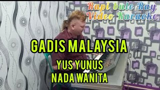 Download lagu GADIS MALAYSIA - Yus Yunus | Karaoke | Nada Wanita | Lirik mp3