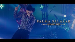 Palma Salazar - Gerardo Ortiz (En Vivo)