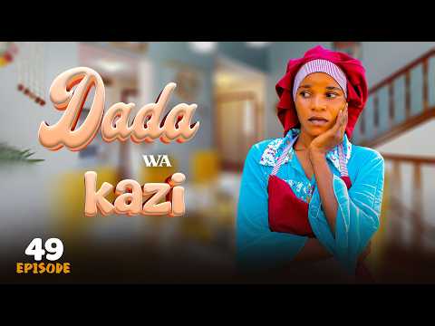 DADA WA KAZI Full Episode [ 49 ]