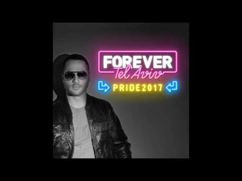 Tommer Mizrahi - Forever Tel Aviv Pride 2017