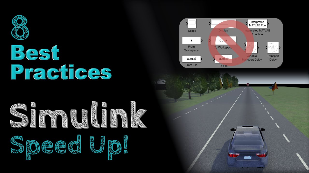 8 Best Practices | Speeding Up Simulink Tutorial