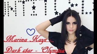 ❤ Marina Kaye - Dark star - Olympia ❤