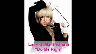 Lady Gaga ft Valeria - Do Me Right [NEW SONG 2010]