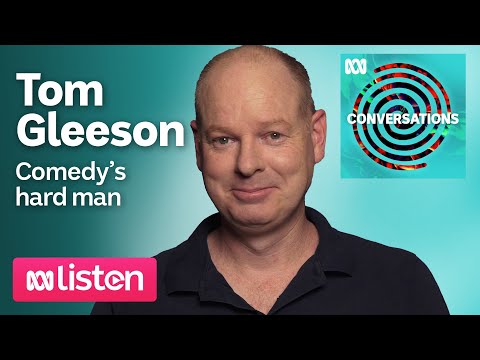 Tom Gleeson The hard man of Australian comedy ABC Conversations Podcast