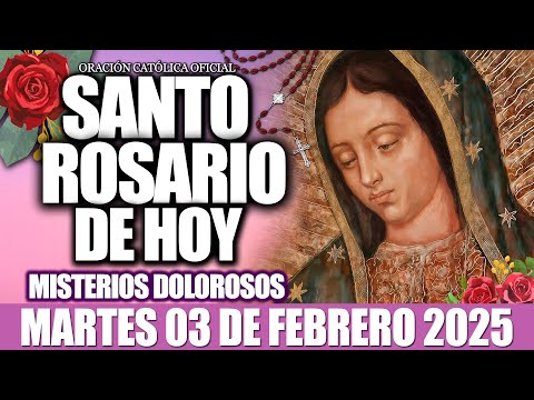 EL SANTO ROSARIO DE HOY MARTES 03 DE FEBRERO DE 2026-MISTERIOS DOLOROSOS🙏EL SANTO ROSARIO DE HOY❤️
