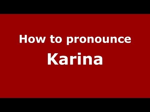 How to pronounce Karina