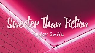 Taylor Swift - Sweeter Than Fiction (Lyrics)