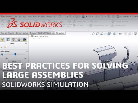 Best Practices for Solving Large Assemblies in SOLIDWORKS Simulation