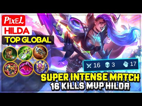 Super Intense Match, 16 Kills MVP Hilda [ Top Global Hilda ] PɪxᴇL - Mobile Legends