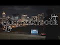 Me You PND PARTYNEXTDOOR DJ Mix