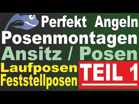Perfekt Angeln – Posenmontagen TEIL 1 | Ansitzangeln mit der Posenrute | Feststell/Laufposen |