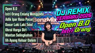 Download lagu DJ REMIX TERBARU 2026 - Open B O Istri Orang | DJ JEDAG JEDUG FULL BASS VIRAL mp3